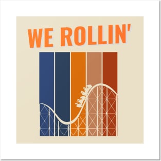 We Rollin' Rollercoaster Amusement Ride Posters and Art